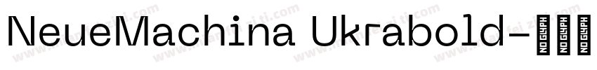 NeueMachina Ukrabold字体转换